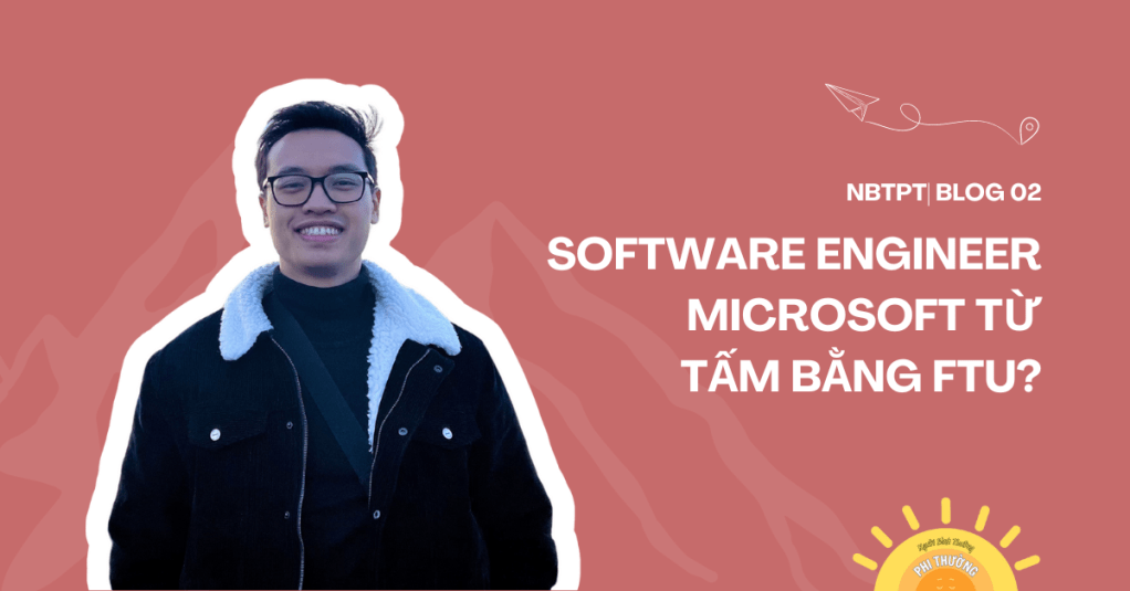 NBTPT #2: Kỹ sư Phần mềm Microsoft từ tấm bằng Cử nhân Kinh tế Đối Ngoại?