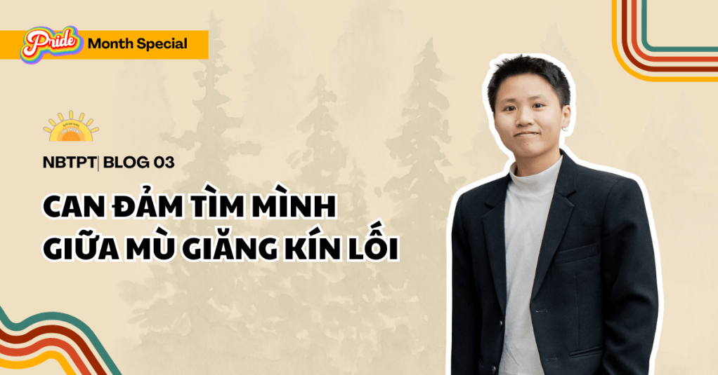 NBTPT #3: Can đảm tìm mình giữa mù giăng kín&nbsp;lối