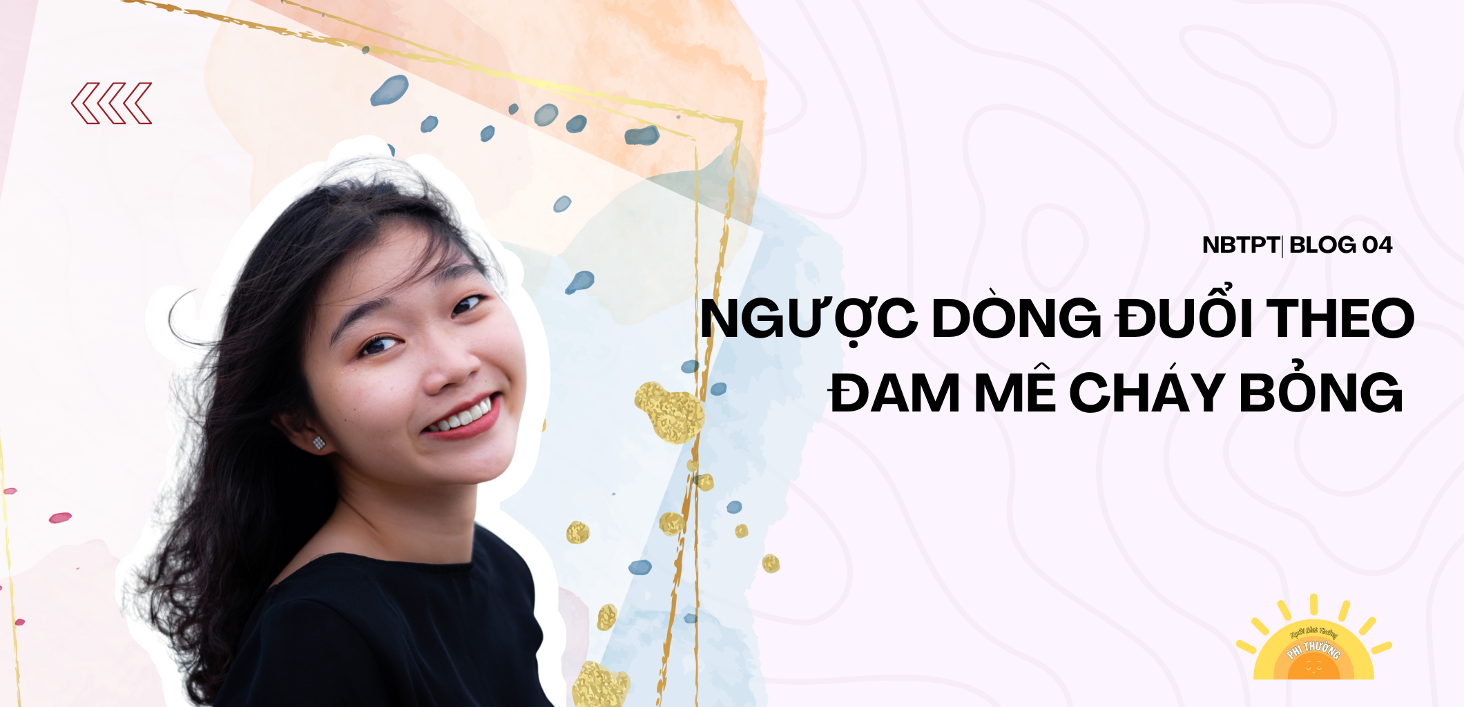 NBTPT: Ngược dòng đuổi theo đam mê cháy bỏng